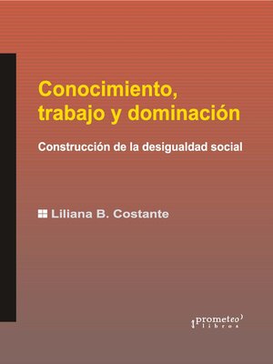 cover image of Conocimiento, trabajo y dominación